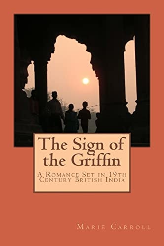 The Sign of the Griffin A Romance Set in 19th Century British India