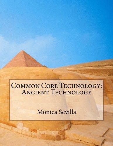 Common Core Technology Ancient Technology