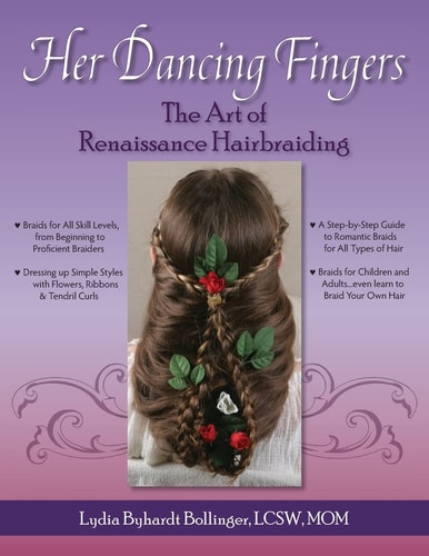 Her Dancing Fingers The Art of Renaissance Hairbraiding