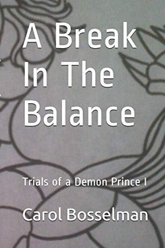 A Break In The Balance Trials of a Demon Prince I