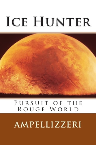 Ice Hunter Pursuit of the Rouge World