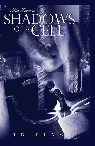 Mia Farone Shadows of A Cell: Shadows of A Cell