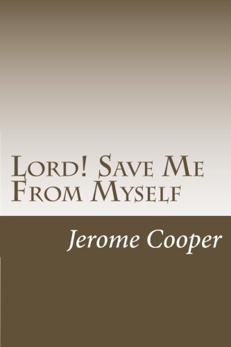 Lord! Save Me From Myself