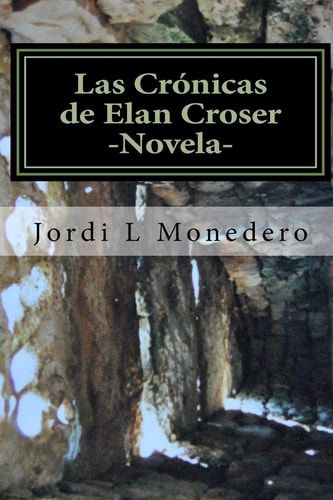 Las Crónicas de Elan Croser - Vol I El Nacimiento de Una Nación