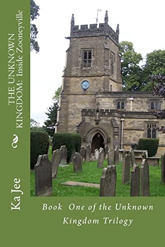 The Unknown Kingdom Inside Zooneyville: Book One of the Unknown Kingdom Trilogy