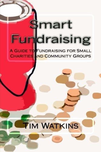 Smart Fundraising A Guide to Fundraising for Small Charities and Community Groups