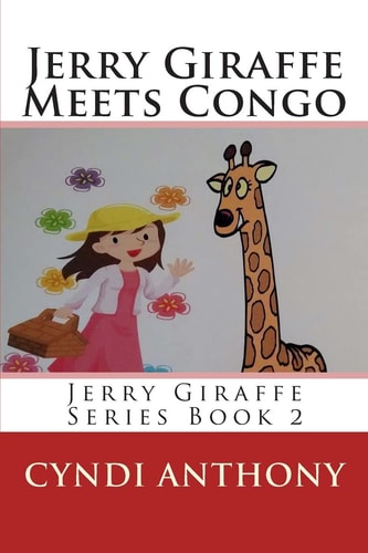 Jerry Giraffe Meets Congo Book 2 in the Jerry Giraffe Series