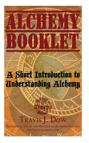 Alchemy Booklet A Short Introduction to Understanding Alchemy