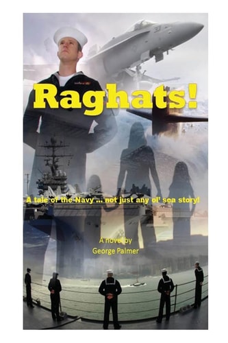 Raghats! A Tale of the Navy ... Not Just Any 'ol Sea Story!