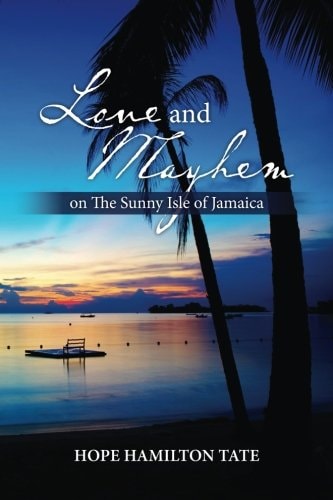 Love and Mayhem on the Sunny Isle of Jamaica