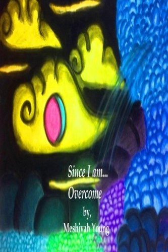 Since I Am... Overcome
