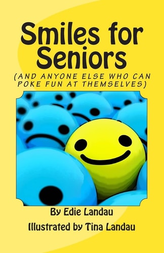 Smiles for Seniors And Anyone Else Who Can Poke Fun at Themselves
