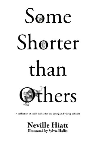 Some Shorter Than Others A Collection of Stories for the Young and Young at Heart