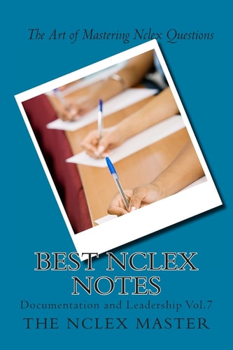 Best Nclex Notes Documentation and Leadership Vol. 7