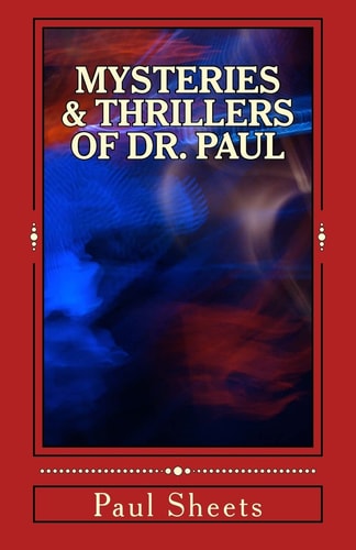 MYSTERIES and THRILLERS of DR. PAUL Six Thrilling Tales of Suspense