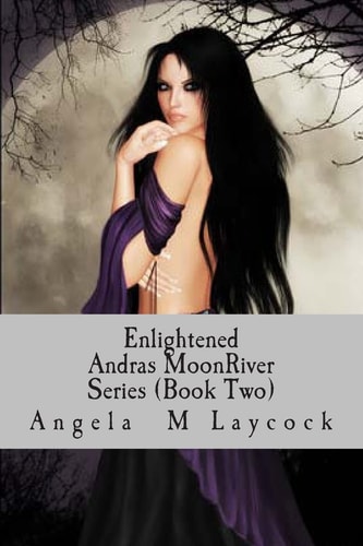 Enlightened Andras' MoonRiver Series Book 2