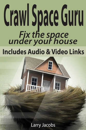 Crawl Space Guru Fix the Space Under Your House