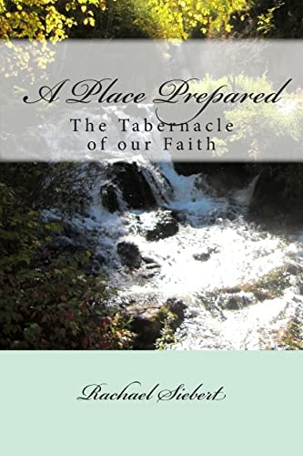 A Place Prepared The Tabernacle of Our Faith