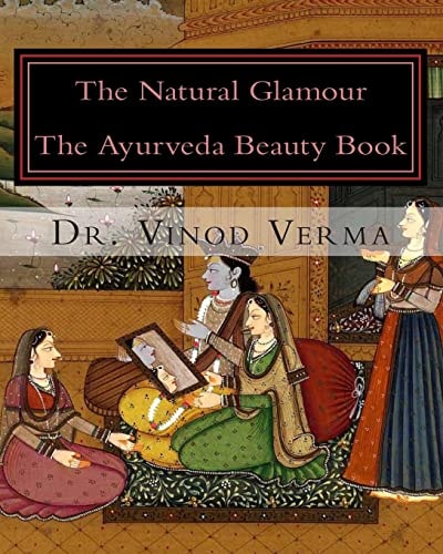 The Natural Glamour The Ayurveda Beauty Book