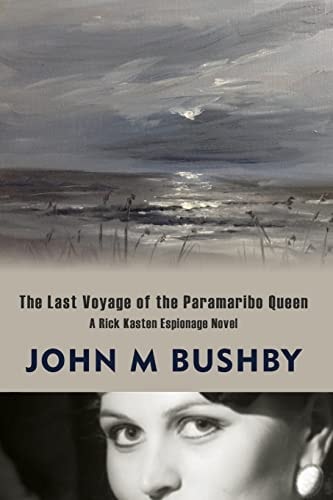 The Last Voyage of the Paramaribo Queen A Rick Kasten Espionage Novel