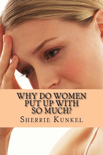 Why Do Women Put Up With So Much. 21st Century Women