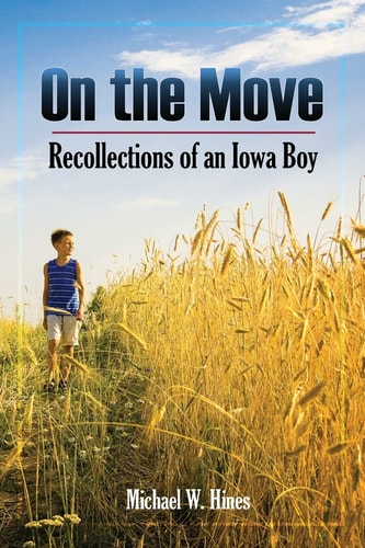 On the Move Recollections of an Iowa Boy