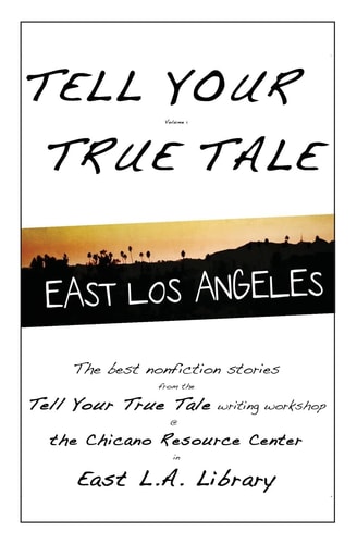 Tell Your True Tale East Los Angeles