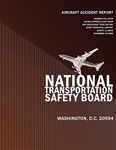 Aircraft Accident Report Runway Collision United Express Flight 5925 and Beechcraft King Air A90 Quincy Municipal Airport, Ouincy, Illinois