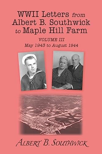 WWII Letters from Albert B. Southwick to Maple Hill Farm May 1943 - August 1944