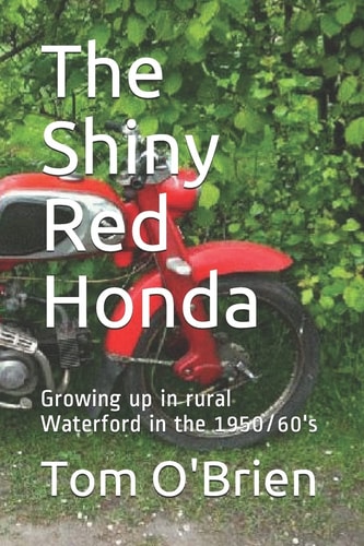 The Shiny Red Honda Growing Up in Rural Waterford in The 1950/60's