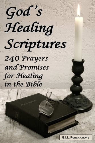 God's Healing Scriptures The Promise and the Examples of Healings in the Bible