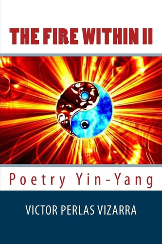 The Fire Within II Poetry Yin-Yang
