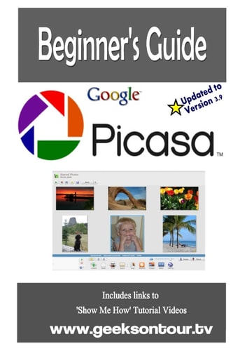 Picasa 3. 9 Beginner's Guide Managing Digital Pictures on Your Computer