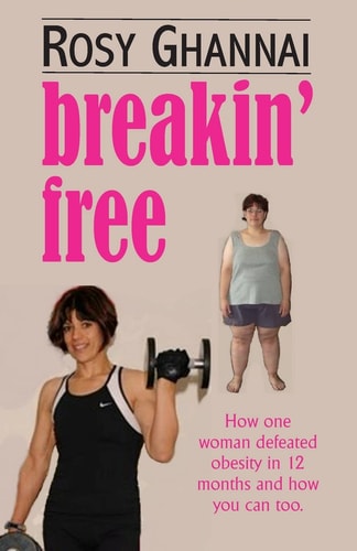 Breakin' Free How One Woman Defeated Obesity in 12 Months and How You Can Too