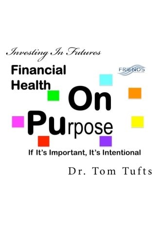 Financial Health; On Purpose If It's Important, It's Intentional