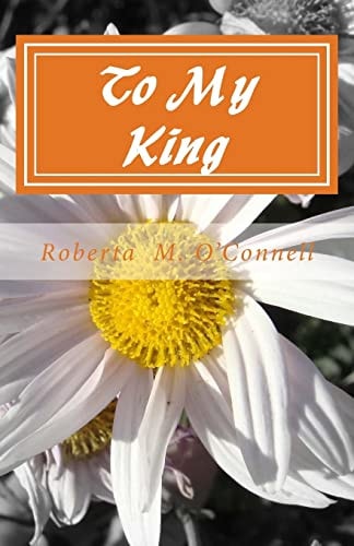 To My King A Collection of Poems