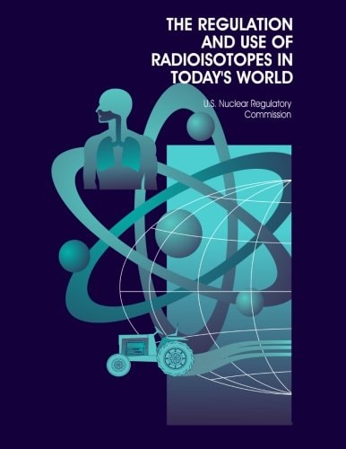 The Regulation and Use of Radioisotopes in Today's World