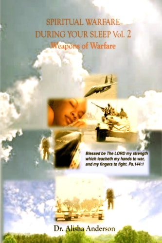 Spiritual Warfare During Your Sleep Weapons of Warfare Vol.2