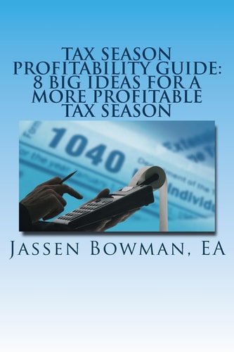 Tax Season Profitability Guide 8 Big Ideas For A More Profitable Tax Season
