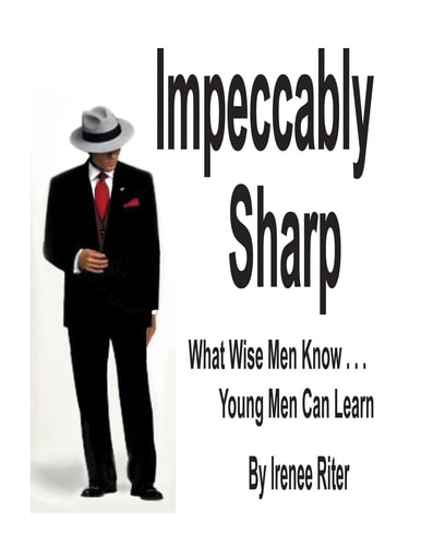 Impeccably Sharp What Wise Men Know... Young Men Can Learn