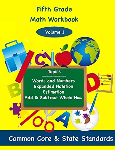 Fifth Grade Math Volume 1 Words and Numbers, Expanded Notation, Estimation, Add and Subtract Whole Numbers