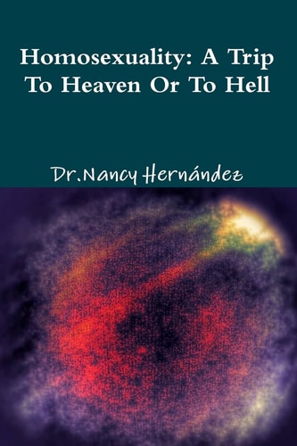 Homosexuality A Trip to Heaven Or Hell