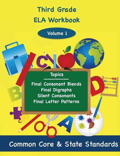 Third Grade ELA Volume 1 Final Consonant Blends, Final Digraphs, Silent Consonants, Final Letter Patterns