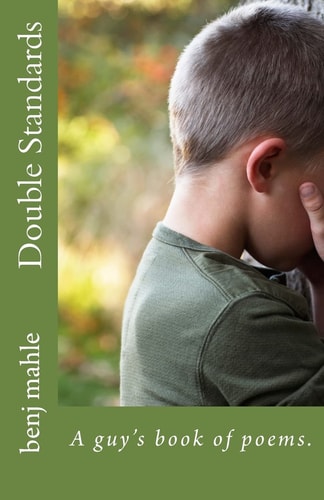 Double Standards A Guy's Book of Poems