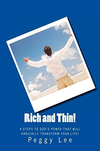 Rich and Thin! 4 Steps To God's Power That Will Radically Transform Your Life!