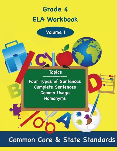 Fourth Grade ELA Volume 1 Four Types of Sentences, Complete Sentences, Comma Usage, Homonyms