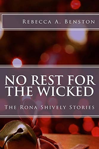 No Rest for the Wicked The Rona Shively Stories