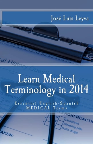 Learn Medical Terminology In 2014 Essential English-Spanish MEDICAL Terms