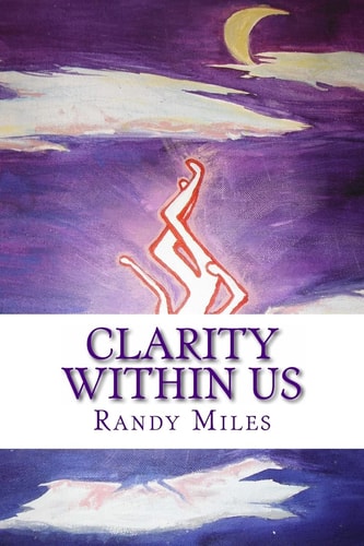 Clarity Within Us Clarity Is Not in the Words of Another, But to What Those Words Mean to Ones Self. Clarity Is Not Exterior, But Within Each and Every Human Being