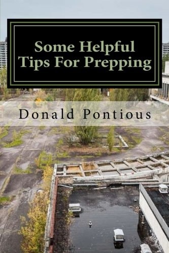 Some Helpful Tips For Prepping AKA SHTF Prepping